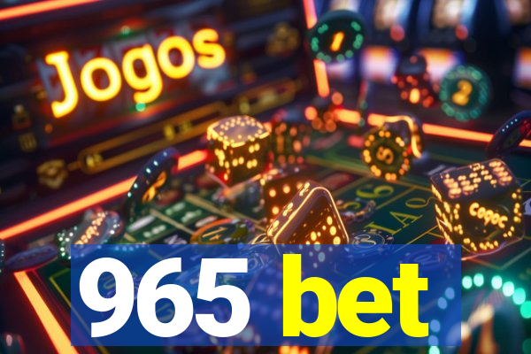 965 bet